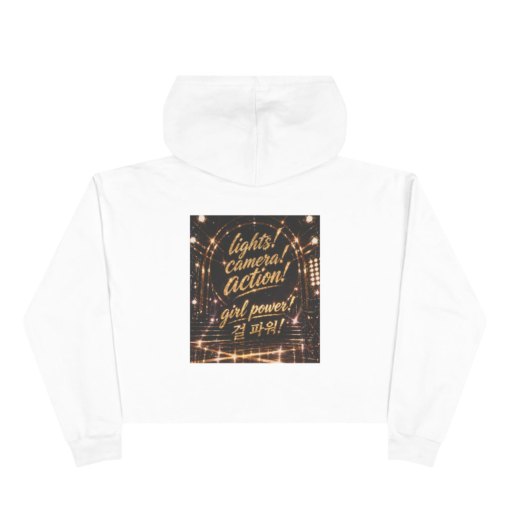Crop Hoodie — Lights, Camera, Action! Girl Power Cropped Hoodie
