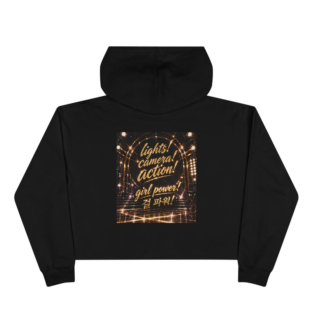 Crop Hoodie — Lights, Camera, Action! Girl Power Cropped Hoodie